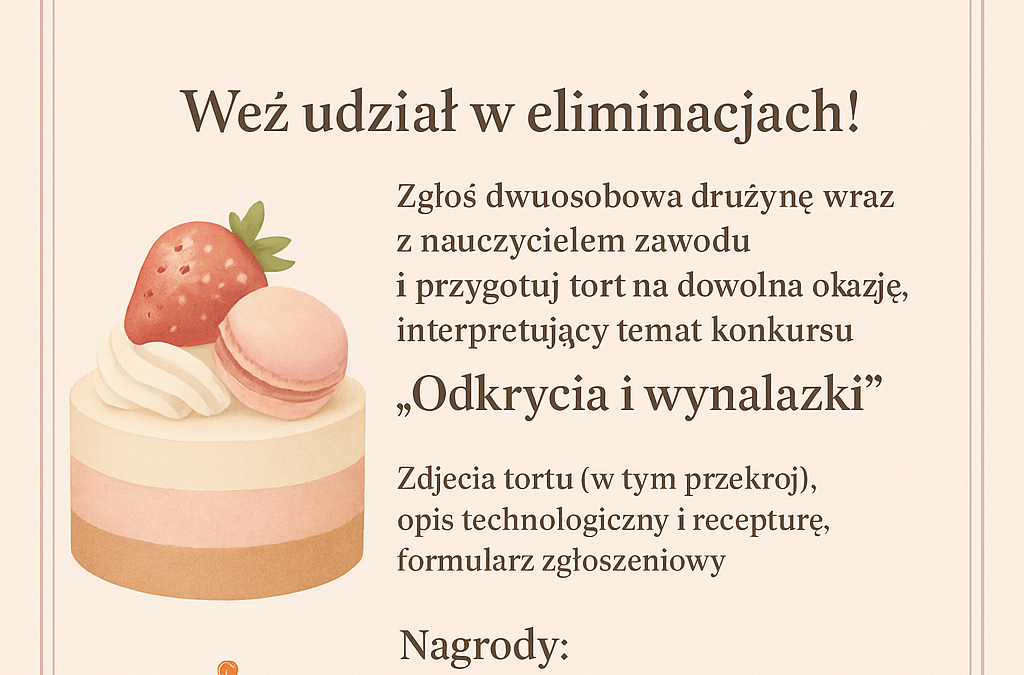 Eliminacje do EXPO SWEET 2026. Zapraszamy uczniów do udziału !!!