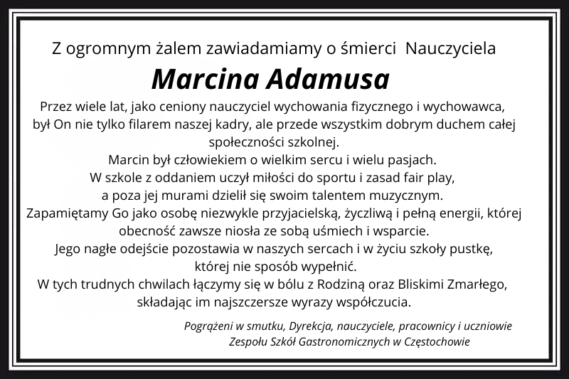 Z ogromnym smutkiem i żalem zawiadamiamy o śmierci nauczyciela naszej szkoły pana Marcina Adamusa